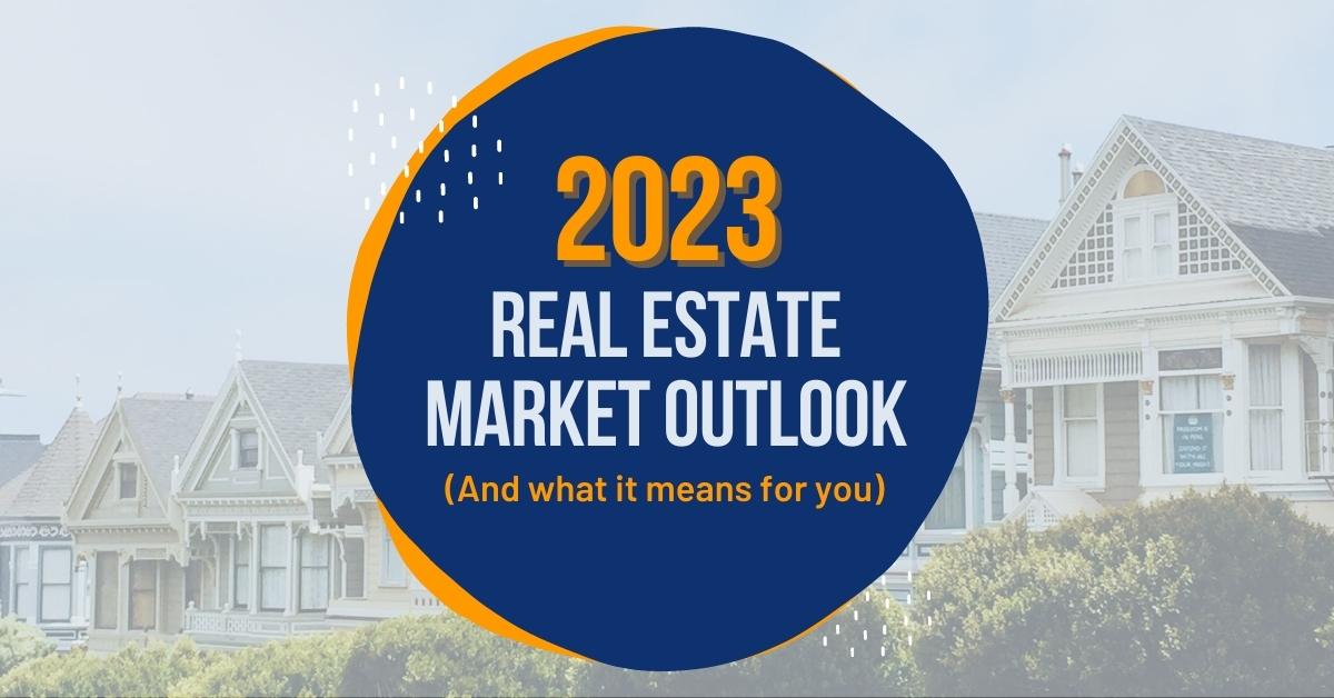 2023 Real Estate Market Outlook Blog Post Image